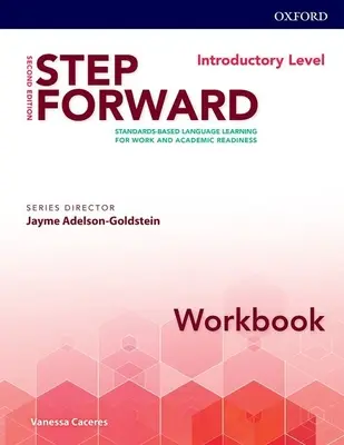 Step Forward 2e Introductory Workbook : L'apprentissage des langues basé sur les standards pour la préparation au travail et à l'école - Step Forward 2e Introductory Workbook: Standard-Based Language Learning for Work and Academic Readiness