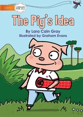 L'idée du cochon - The Pig's Idea