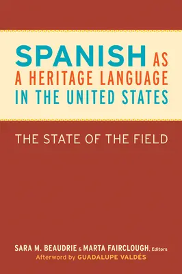 L'espagnol en tant que langue du patrimoine aux États-Unis : L'état des lieux - Spanish as a Heritage Language in the United States: The State of the Field