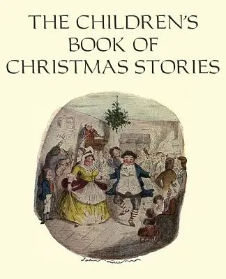 Le livre des contes de Noël pour enfants - The Children's Book of Christmas Stories