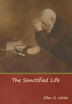 La vie sanctifiée - The Sanctified Life