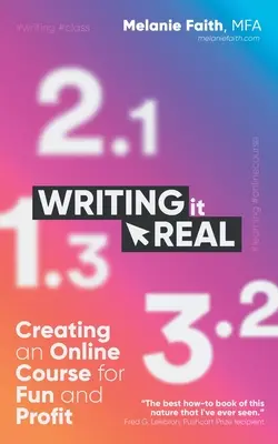 Writing It Real : Créer un cours en ligne pour le plaisir et le profit - Writing It Real: Creating an Online Course for Fun and Profit