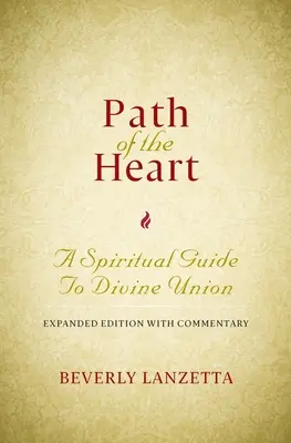 Le chemin du cœur : Guide spirituel de l'union divine, édition augmentée et commentée - Path of the Heart: A Spiritual Guide to Divine Union, Expanded Edition with Commentary