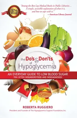 Les choses à faire et à ne pas faire en cas d'hypoglycémie : Un guide quotidien de l'hypoglycémie Trop souvent mal compris et mal diagnostiqué ! - Do's & Dont's of Hypoglycemia: An Everyday Guide to Low Blood Sugar Too Often Misunderstood and Misdiagnosed!