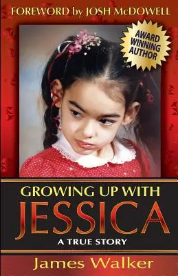 Grandir avec Jessica, deuxième édition : Béni par la parentalité inattendue d'un enfant à besoins spéciaux. - Growing Up with Jessica, Second Edition: Blessed by the Unexpected Parenting of a Special Needs Child.