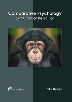 Psychologie comparée : L'évolution du comportement - Comparative Psychology: Evolution of Behavior