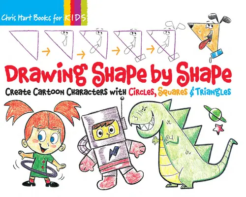 Dessin Forme par Forme, 1 : Créer des personnages de dessins animés avec des cercles, des carrés et des triangles - Drawing Shape by Shape, 1: Create Cartoon Characters with Circles, Squares & Triangles