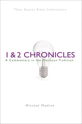 1 & 2 Chroniques : Un commentaire dans la tradition wesleyenne - 1 & 2 Chronicles: A Commentary in the Wesleyan Tradition