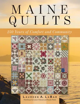 Maine Quilts : 250 ans de confort et de communauté - Maine Quilts: 250 Years of Comfort and Community
