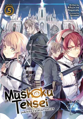 Mushoku Tensei : Jobless Reincarnation (Light Novel) Vol. 5 - Mushoku Tensei: Jobless Reincarnation (Light Novel) Vol. 5