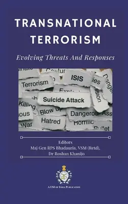 Le terrorisme transnational : Évolution des menaces et des réponses (Bhadauria Vsm (Retd) Rps) - Transnational Terrorism: Evolving Threats and Responses (Bhadauria Vsm (Retd) Rps)