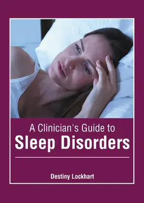 Guide du clinicien sur les troubles du sommeil - A Clinician's Guide to Sleep Disorders