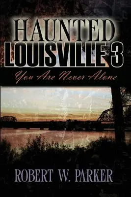 Louisville hanté 3 - Haunted Louisville 3