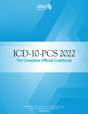 ICD-10-PCs 2022 the Complete Official Codebook (en anglais) - ICD-10-PCs 2022 the Complete Official Codebook