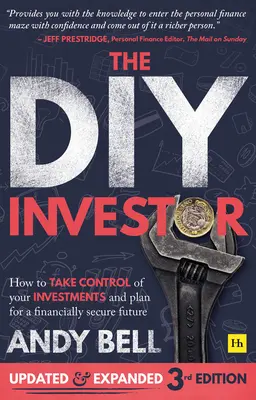 L'investisseur bricoleur, 3e édition : Comment prendre le contrôle de vos investissements et planifier un avenir financièrement sûr - The DIY Investor 3rd Edition: How to Take Control of Your Investments and Plan for a Financially Secure Future