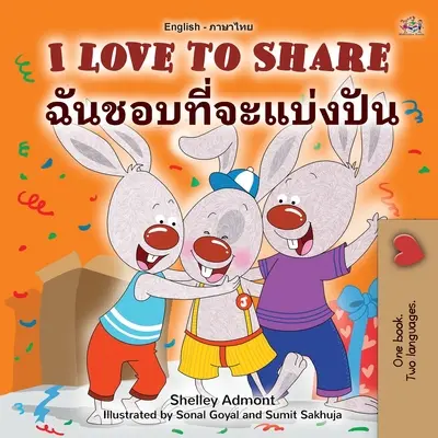 J'aime partager (livre pour enfants bilingue anglais-thaï) - I Love to Share (English Thai Bilingual Children's Book)