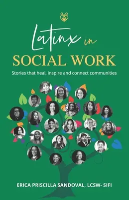 Latinx in Social Work : Des histoires qui guérissent, inspirent et relient les communautés - Latinx in Social Work: Stories that heal, inspire, and connect communities