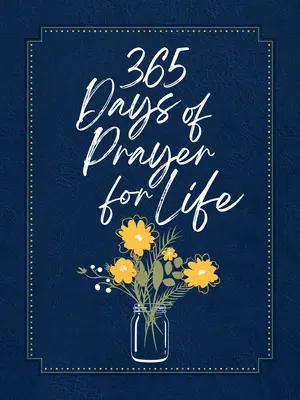 365 jours de prière pour la vie - Pensée zippée - 365 Days of Prayer for Life Ziparound Devotional