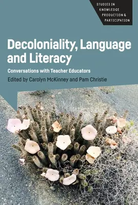 Décolonialité, langue et alphabétisation : Conversations avec des formateurs d'enseignants - Decoloniality, Language and Literacy: Conversations with Teacher Educators