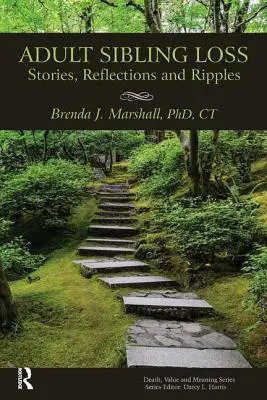 La perte d'un frère ou d'une sœur adulte : histoires, réflexions et répercussions - Adult Sibling Loss: Stories, Reflections and Ripples