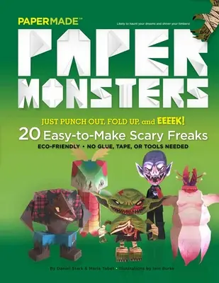 Monstres en papier : 20 monstres effrayants faciles à réaliser : Il suffit de découper, de plier et d'hurler ! - Paper Monsters: 20 Easy-To-Make Scary Freaks: Just Punch Out, Fold Up, and Eeeek!