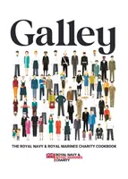 Galley - Le livre de cuisine caritatif de la Royal Navy et des Royal Marines - Galley - The Royal Navy and Royal Marines charity cookbook
