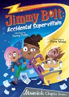 Jimmy Bolt : Le super-vilain accidentel - (Lecteurs de chapitres gris) - Jimmy Bolt: Accidental Super Villain - (Grey Chapter Readers)