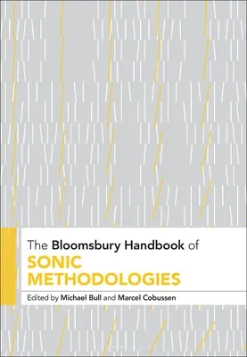 Le manuel de Bloomsbury sur les méthodologies sonores - The Bloomsbury Handbook of Sonic Methodologies