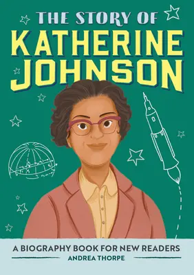 L'histoire de Katherine Johnson : Une biographie pour les nouveaux lecteurs - The Story of Katherine Johnson: A Biography Book for New Readers