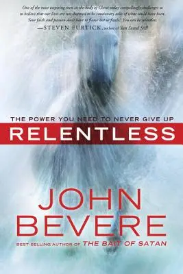 Sans relâche : Le pouvoir dont vous avez besoin pour ne jamais abandonner - Relentless: The Power You Need to Never Give Up