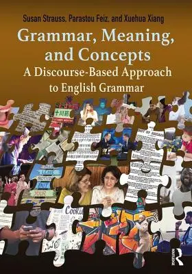Grammaire, sens et concepts : Une approche de la grammaire anglaise basée sur le discours - Grammar, Meaning, and Concepts: A Discourse-Based Approach to English Grammar