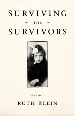 Survivre aux survivants : Un mémoire - Surviving the Survivors: A Memoir