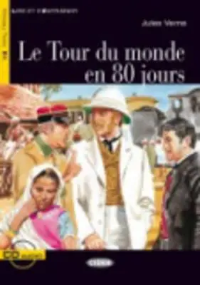 Le Tour Du Monde En 80 Jours [Avec CD (Audio)] - Le Tour Du Monde En 80 Jours [With CD (Audio)]