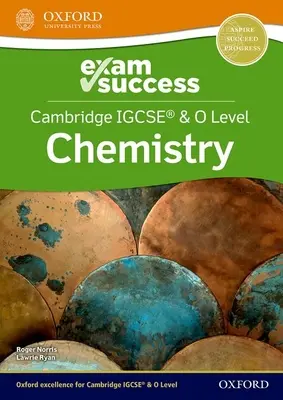 Cambridge IGCSE (R) & O Level Chemistry : Réussir l'examen - Cambridge IGCSE (R) & O Level Chemistry: Exam Success