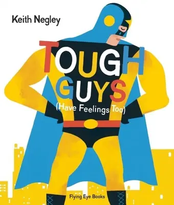 Les durs à cuire ont aussi des sentiments - Tough Guys Have Feelings Too