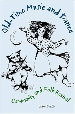 Musique et danse d'antan : Réveil communautaire et folklorique - Old-Time Music and Dance: Community and Folk Revival