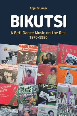 Bikutsi : Une musique de danse beti en plein essor, 1970-1990 - Bikutsi: A Beti Dance Music on the Rise, 1970-1990