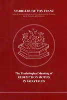 Signification psychologique des motifs de rédemption dans les contes de fées - Psychological Meaning of Redemption Motifs in Fairy Tales