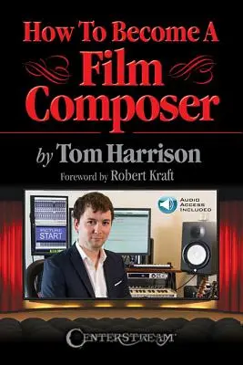 Comment devenir compositeur de films - How to Become a Film Composer