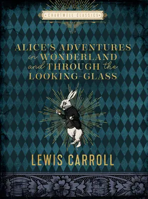 Les Aventures d'Alice au pays des merveilles et De l'autre côté du miroir - Alice's Adventures in Wonderland and Through the Looking Glass