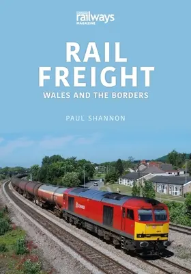 FRET FERROVIAIRE AU PAYS DE GALLES LES FRONTIÈRES - RAIL FREIGHT WALES THE BORDERS