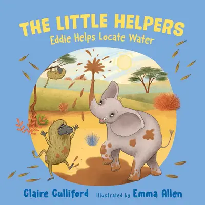 Les Petits Frères et Sœurs : Eddie aide à trouver de l'eau - (un livre pour enfants soucieux du climat) - Little Helpers: Eddie Helps Locate Water - (a climate-conscious children's book)