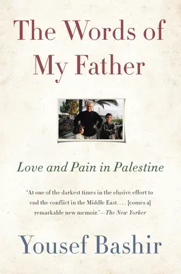 Les mots de mon père : Amour et douleur en Palestine - The Words of My Father: Love and Pain in Palestine