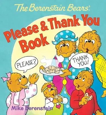 Le livre des Berenstain : S'il vous plaît et merci - The Berenstain Bears' Please & Thank You Book