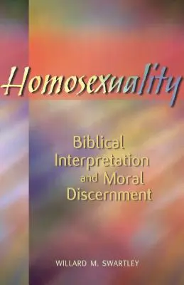 Homosexualité : Interprétation biblique et discernement moral - Homosexuality: Biblical Interpretation and Moral Discernment