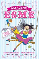 L'incroyable Esme et le cirque du magasin de bonbons - Livre 2 - Amazing Esme and the Sweetshop Circus - Book 2