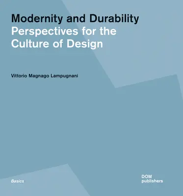 Modernité et durabilité : Perspectives pour la culture du design - Modernity and Durability: Perspectives for the Culture of Design