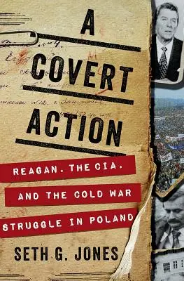 Une action secrète : Reagan, la CIA et la lutte de la guerre froide en Pologne - A Covert Action: Reagan, the CIA, and the Cold War Struggle in Poland