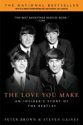 The Love You Make : An Insider's Story of the Beatles (L'amour que vous faites : l'histoire d'un initié des Beatles) - The Love You Make: An Insider's Story of the Beatles