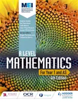 MEI A Level Mathematics Year 1 (AS) 4ème édition - MEI A Level Mathematics Year 1 (AS) 4th Edition